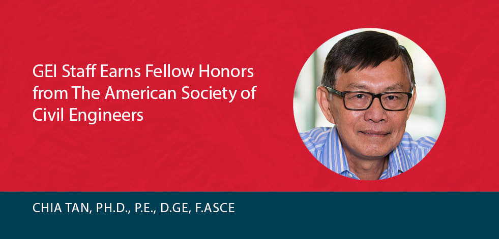 GEI’s Chia K. Tan Earns Fellow Honors from The American Society of Civil Engineers