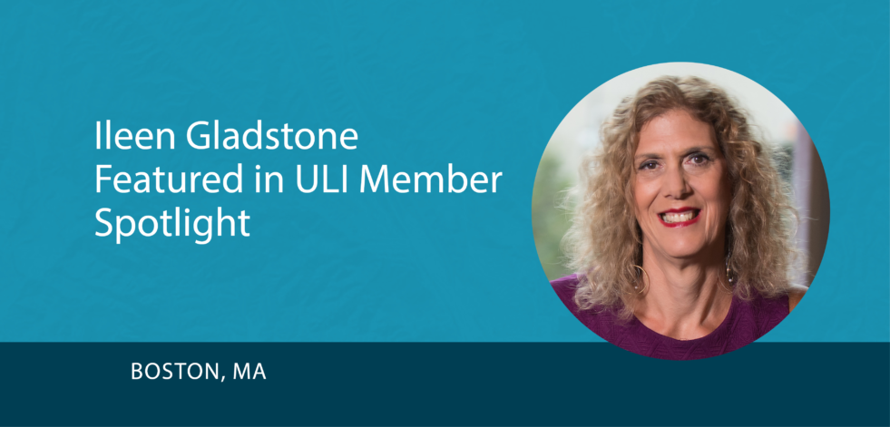 Ileen Gladstone Featured in ULI Member Spotlight